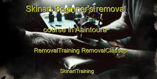 Skinart Beginner's removal course in Aaintoura | #RemovalTraining #RemovalClasses #SkinartTraining-Lebanon