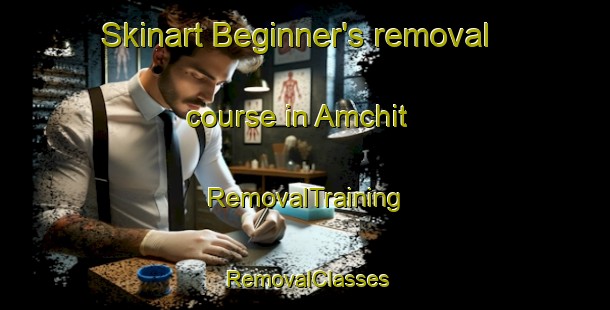 Skinart Beginner's removal course in Amchit | RemovalTraining | RemovalClasses | SkinartTraining-Lebanon