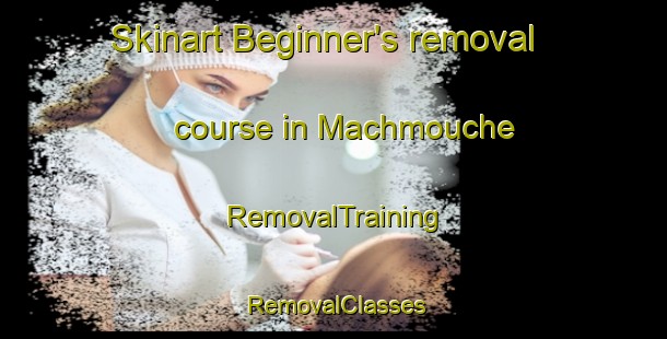 Skinart Beginner's removal course in Machmouche | RemovalTraining | RemovalClasses | SkinartTraining-Lebanon