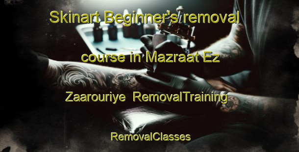 Skinart Beginner's removal course in Mazraat Ez Zaarouriye | RemovalTraining | RemovalClasses | SkinartTraining-Lebanon