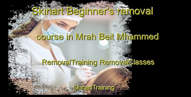 Skinart Beginner's removal course in Mrah Beit Mhammed | #RemovalTraining #RemovalClasses #SkinartTraining-Lebanon