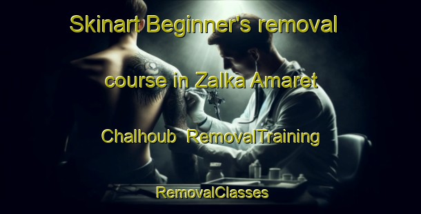 Skinart Beginner's removal course in Zalka Amaret Chalhoub | RemovalTraining | RemovalClasses | SkinartTraining-Lebanon