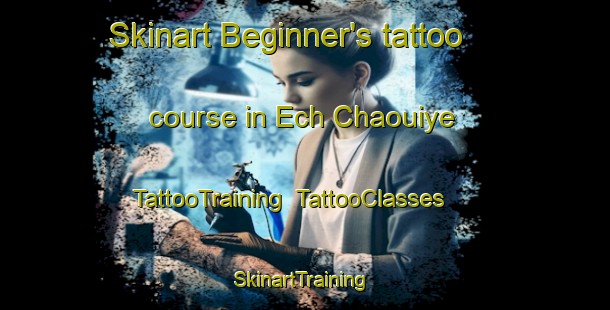 Skinart Beginner's tattoo course in Ech Chaouiye | TattooTraining | TattooClasses | SkinartTraining-Lebanon