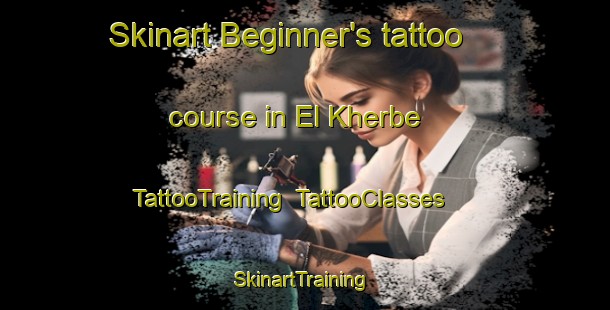 Skinart Beginner's tattoo course in El Kherbe | TattooTraining | TattooClasses | SkinartTraining-Lebanon