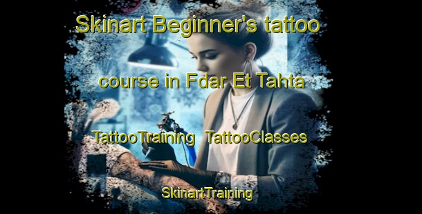 Skinart Beginner's tattoo course in Fdar Et Tahta | TattooTraining | TattooClasses | SkinartTraining-Lebanon
