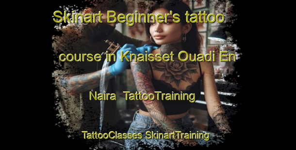 Skinart Beginner's tattoo course in Knaisset Ouadi En Naira | #TattooTraining #TattooClasses #SkinartTraining-Lebanon