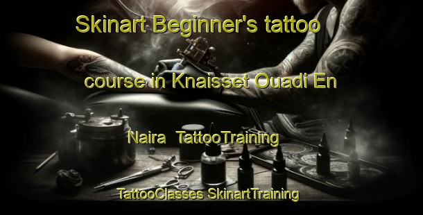 Skinart Beginner's tattoo course in Knaisset Ouadi En Naira | #TattooTraining #TattooClasses #SkinartTraining-Lebanon