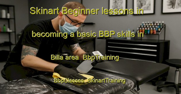 Skinart Beginner lessons in becoming a basic BBP skills in Billa area | BbpTraining | BbpClasses | SkinartTraining-Lebanon
