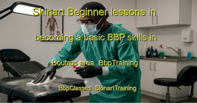 Skinart Beginner lessons in becoming a basic BBP skills in Boutros area | BbpTraining | BbpClasses | SkinartTraining-Lebanon