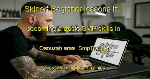 Skinart Beginner lessons in becoming a basic SMP skills in Qaouzah area | SmpTraining | SmpClasses | SkinartTraining-Lebanon