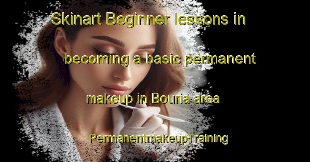Skinart Beginner lessons in becoming a basic permanent makeup in Bouria area | PermanentmakeupTraining | PermanentmakeupClasses | SkinartTraining-Lebanon