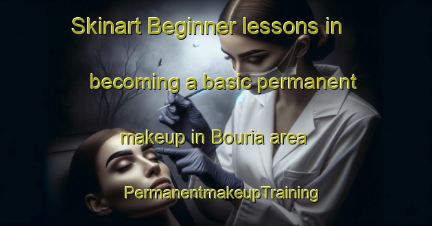 Skinart Beginner lessons in becoming a basic permanent makeup in Bouria area | PermanentmakeupTraining | PermanentmakeupClasses | SkinartTraining-Lebanon