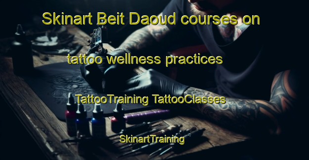 Skinart Beit Daoud courses on tattoo wellness practices | #TattooTraining #TattooClasses #SkinartTraining-Lebanon