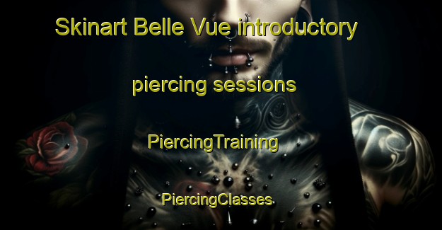 Skinart Belle Vue introductory piercing sessions | PiercingTraining | PiercingClasses | SkinartTraining-Lebanon
