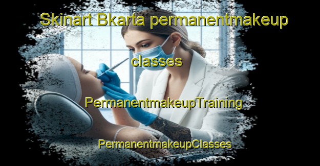 Skinart Bkarta permanentmakeup classes | PermanentmakeupTraining | PermanentmakeupClasses | SkinartTraining-Lebanon