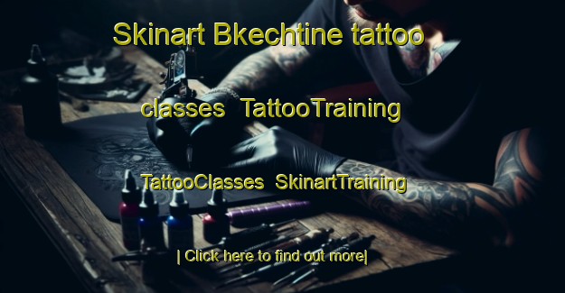 Skinart Bkechtine tattoo classes | TattooTraining | TattooClasses | SkinartTraining-Lebanon