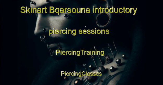 Skinart Bqarsouna introductory piercing sessions | #PiercingTraining #PiercingClasses #SkinartTraining-Lebanon