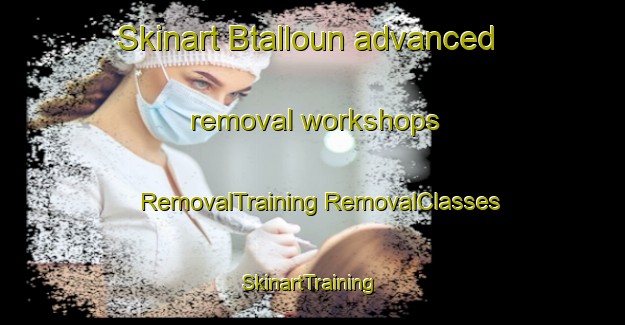 Skinart Btalloun advanced removal workshops | #RemovalTraining #RemovalClasses #SkinartTraining-Lebanon