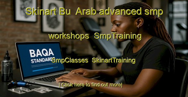 Skinart Bu  Arab advanced smp workshops | SmpTraining | SmpClasses | SkinartTraining-Lebanon