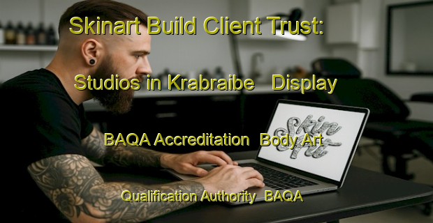 Skinart Build Client Trust: Studios in Krabraibe - Display BAQA Accreditation | Body Art Qualification Authority | BAQA-Lebanon