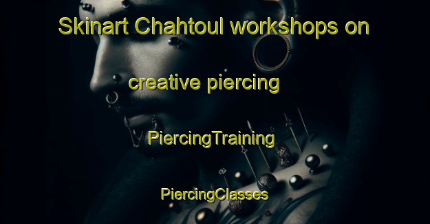 Skinart Chahtoul workshops on creative piercing | #PiercingTraining #PiercingClasses #SkinartTraining-Lebanon