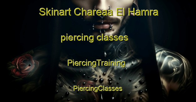 Skinart Chareaa El Hamra piercing classes | #PiercingTraining #PiercingClasses #SkinartTraining-Lebanon