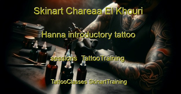 Skinart Chareaa El Khouri Hanna introductory tattoo sessions | #TattooTraining #TattooClasses #SkinartTraining-Lebanon