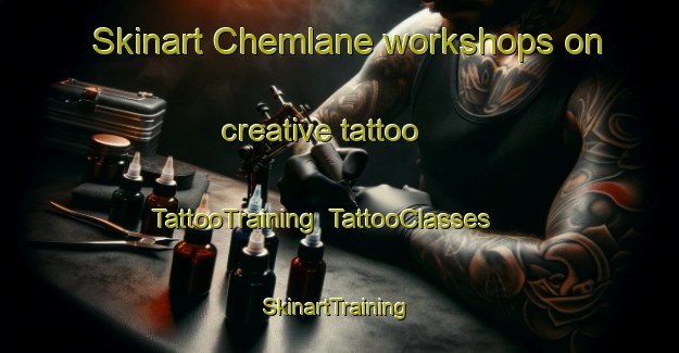 Skinart Chemlane workshops on creative tattoo | TattooTraining | TattooClasses | SkinartTraining-Lebanon
