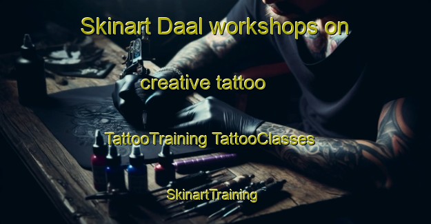 Skinart Daal workshops on creative tattoo | #TattooTraining #TattooClasses #SkinartTraining-Lebanon