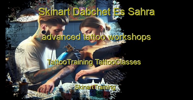 Skinart Dabchet Es Sahra advanced tattoo workshops | #TattooTraining #TattooClasses #SkinartTraining-Lebanon