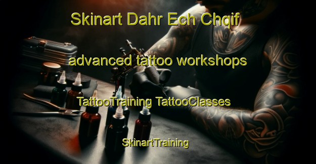 Skinart Dahr Ech Chqif advanced tattoo workshops | #TattooTraining #TattooClasses #SkinartTraining-Lebanon