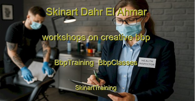 Skinart Dahr El Ahmar workshops on creative bbp | BbpTraining | BbpClasses | SkinartTraining-Lebanon