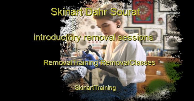 Skinart Dahr Sourat introductory removal sessions | #RemovalTraining #RemovalClasses #SkinartTraining-Lebanon