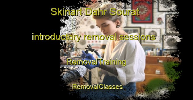 Skinart Dahr Sourat introductory removal sessions | RemovalTraining | RemovalClasses | SkinartTraining-Lebanon