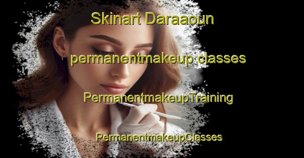 Skinart Daraaoun permanentmakeup classes | #PermanentmakeupTraining #PermanentmakeupClasses #SkinartTraining-Lebanon