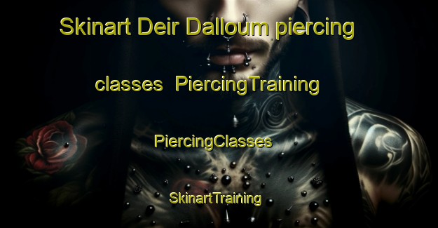 Skinart Deir Dalloum piercing classes | PiercingTraining | PiercingClasses | SkinartTraining-Lebanon