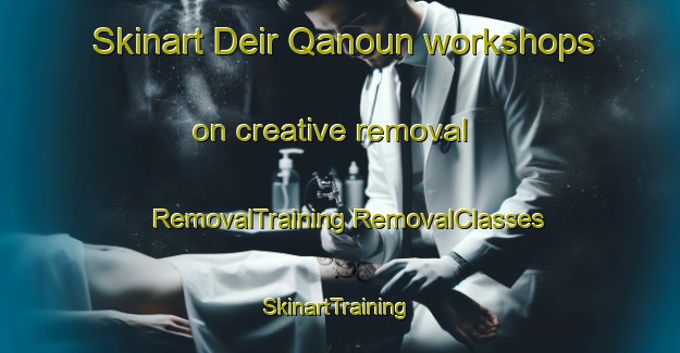 Skinart Deir Qanoun workshops on creative removal | #RemovalTraining #RemovalClasses #SkinartTraining-Lebanon