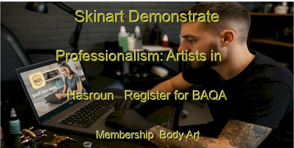 Skinart Demonstrate Professionalism: Artists in Hasroun - Register for BAQA Membership | Body Art Qualification Authority | BAQA-Lebanon
