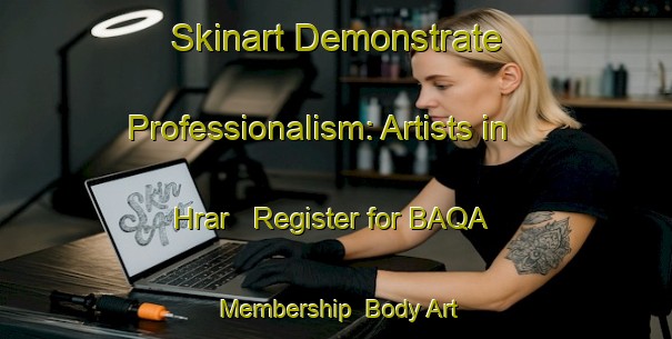 Skinart Demonstrate Professionalism: Artists in Hrar - Register for BAQA Membership | Body Art Qualification Authority | BAQA-Lebanon