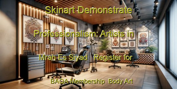 Skinart Demonstrate Professionalism: Artists in Mrah Es Siyad - Register for BAQA Membership | Body Art Qualification Authority | BAQA-Lebanon