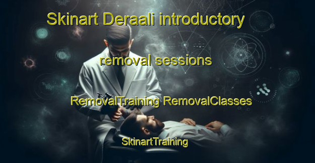 Skinart Deraali introductory removal sessions | #RemovalTraining #RemovalClasses #SkinartTraining-Lebanon