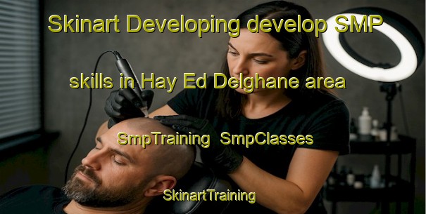 Skinart Developing develop SMP skills in Hay Ed Delghane area | SmpTraining | SmpClasses | SkinartTraining-Lebanon