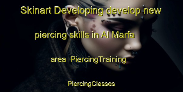 Skinart Developing develop new piercing skills in Al Marfa area | #PiercingTraining #PiercingClasses #SkinartTraining-Lebanon