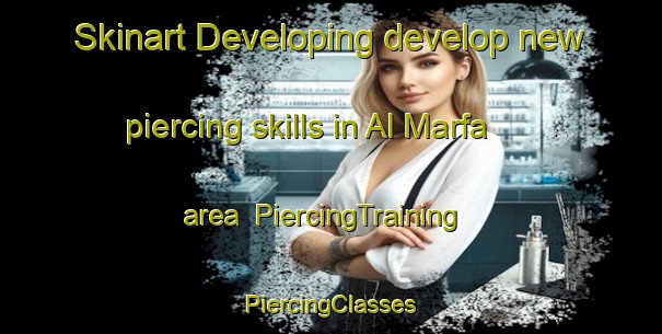 Skinart Developing develop new piercing skills in Al Marfa area | #PiercingTraining #PiercingClasses #SkinartTraining-Lebanon