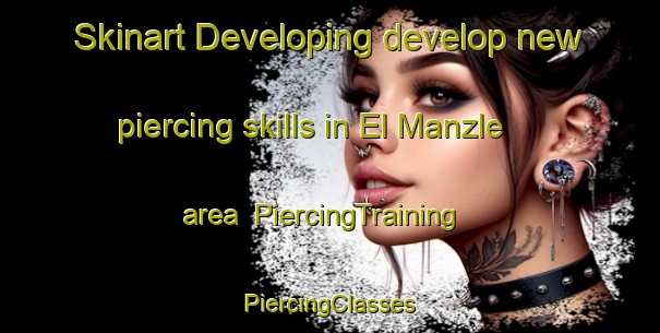 Skinart Developing develop new piercing skills in El Manzle area | #PiercingTraining #PiercingClasses #SkinartTraining-Lebanon