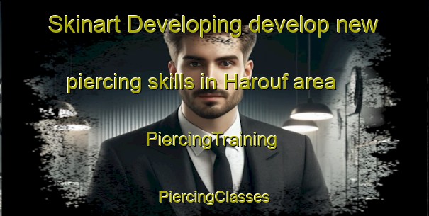 Skinart Developing develop new piercing skills in Harouf area | #PiercingTraining #PiercingClasses #SkinartTraining-Lebanon