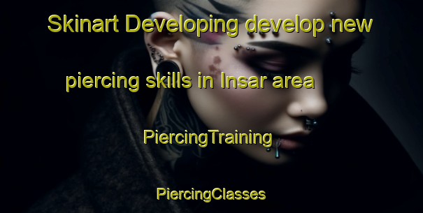 Skinart Developing develop new piercing skills in Insar area | #PiercingTraining #PiercingClasses #SkinartTraining-Lebanon