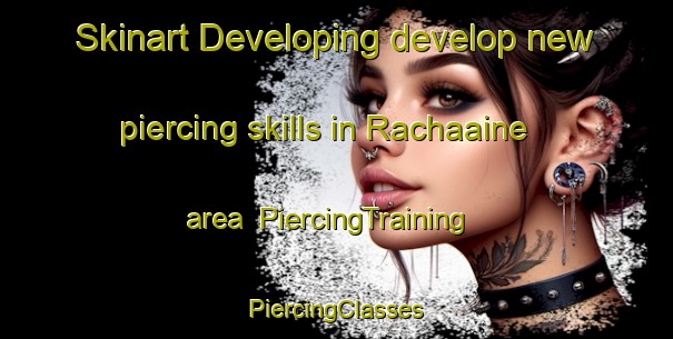 Skinart Developing develop new piercing skills in Rachaaine area | #PiercingTraining #PiercingClasses #SkinartTraining-Lebanon