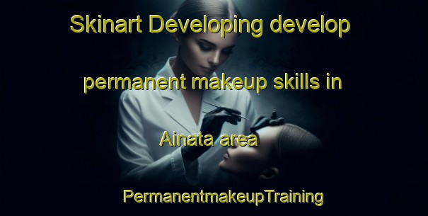 Skinart Developing develop permanent makeup skills in Ainata area | #PermanentmakeupTraining #PermanentmakeupClasses #SkinartTraining-Lebanon