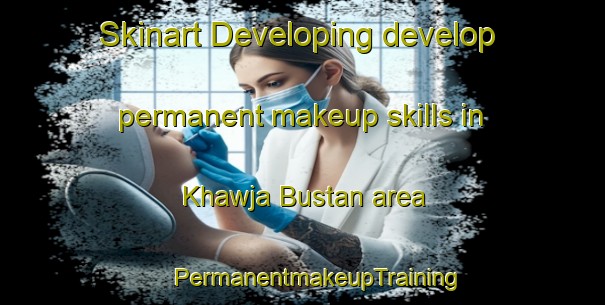 Skinart Developing develop permanent makeup skills in Khawja Bustan area | #PermanentmakeupTraining #PermanentmakeupClasses #SkinartTraining-Lebanon